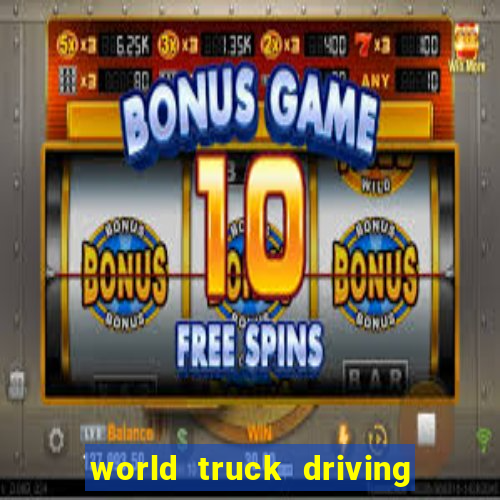 world truck driving simulator dinheiro infinito